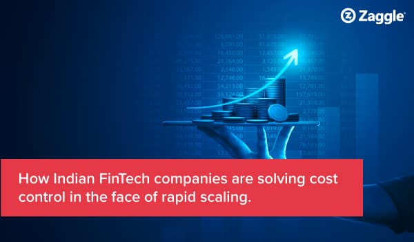 How Indian FinTech companies are solving cost control in the face of rapid scaling