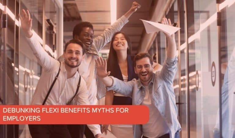 Attracting Top Talent: Debunking Flexi Benefits Myths For Employers