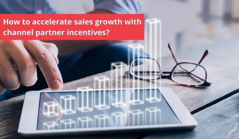 How to accelerate sales growth with channel partner incentives?