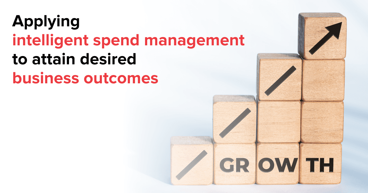 Applying intelligent spend management to attain desired business outcomes
