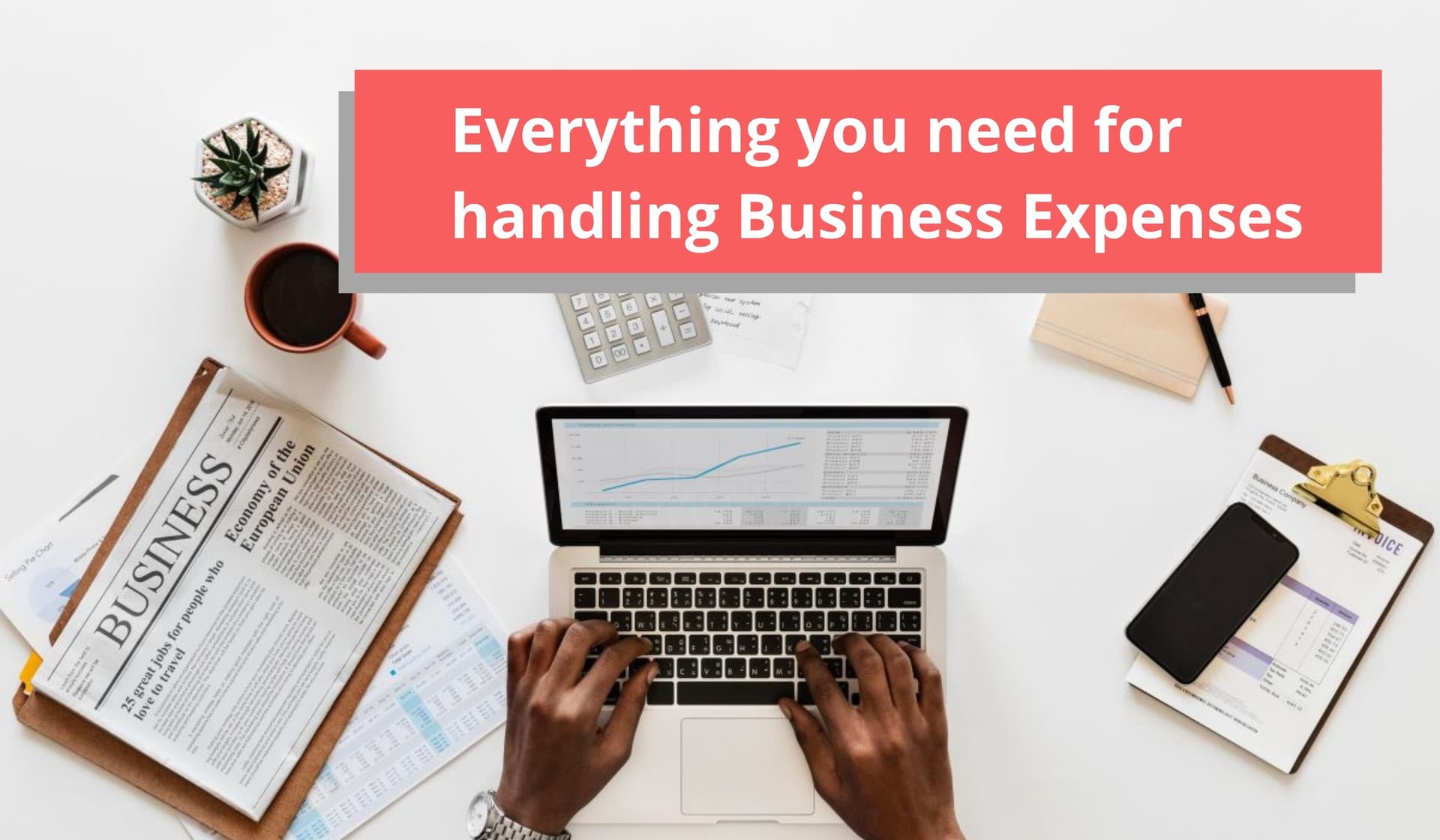 Everything you Need for Handling Business Expenses