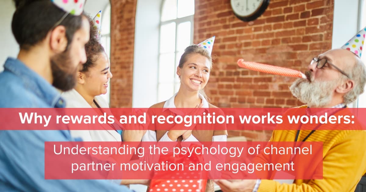 Why rewards and recognition works wonders: understanding the psychology of channel partner motivation and engagement