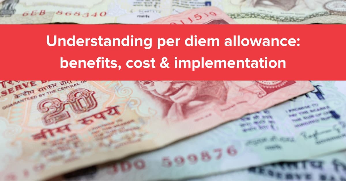 Understanding per diem allowance: benefits, cost, and implementation