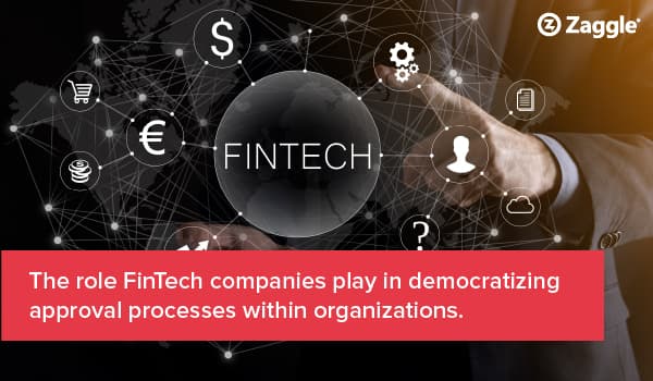 The Role FinTech Companies Play In Democratizing Approval Processes Within Organizations