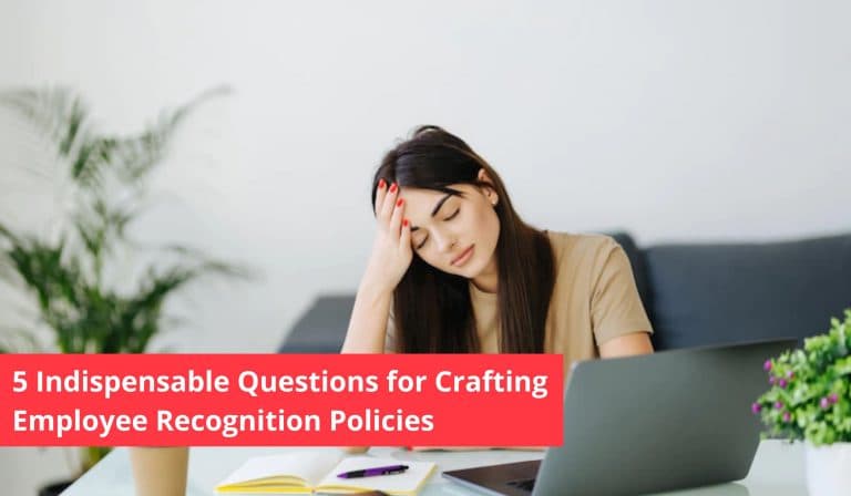 5 Key Questions for Crafting Employee Recognition Policies