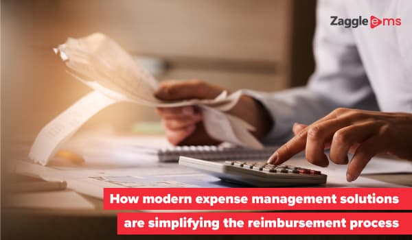 How Modern Expense Management Solutions Are Simplifying The Reimbursement Process