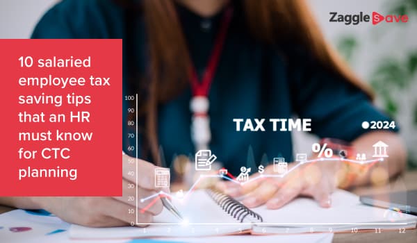 10 Salaried Employee Tax Saving Tips That An HR Must Know For CTC Planning