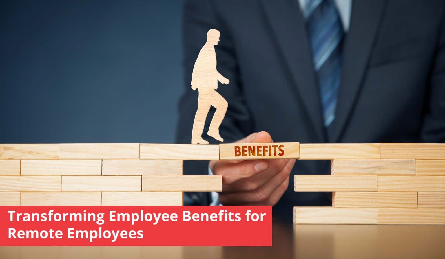 Transforming Employee Benefits for Remote Employees