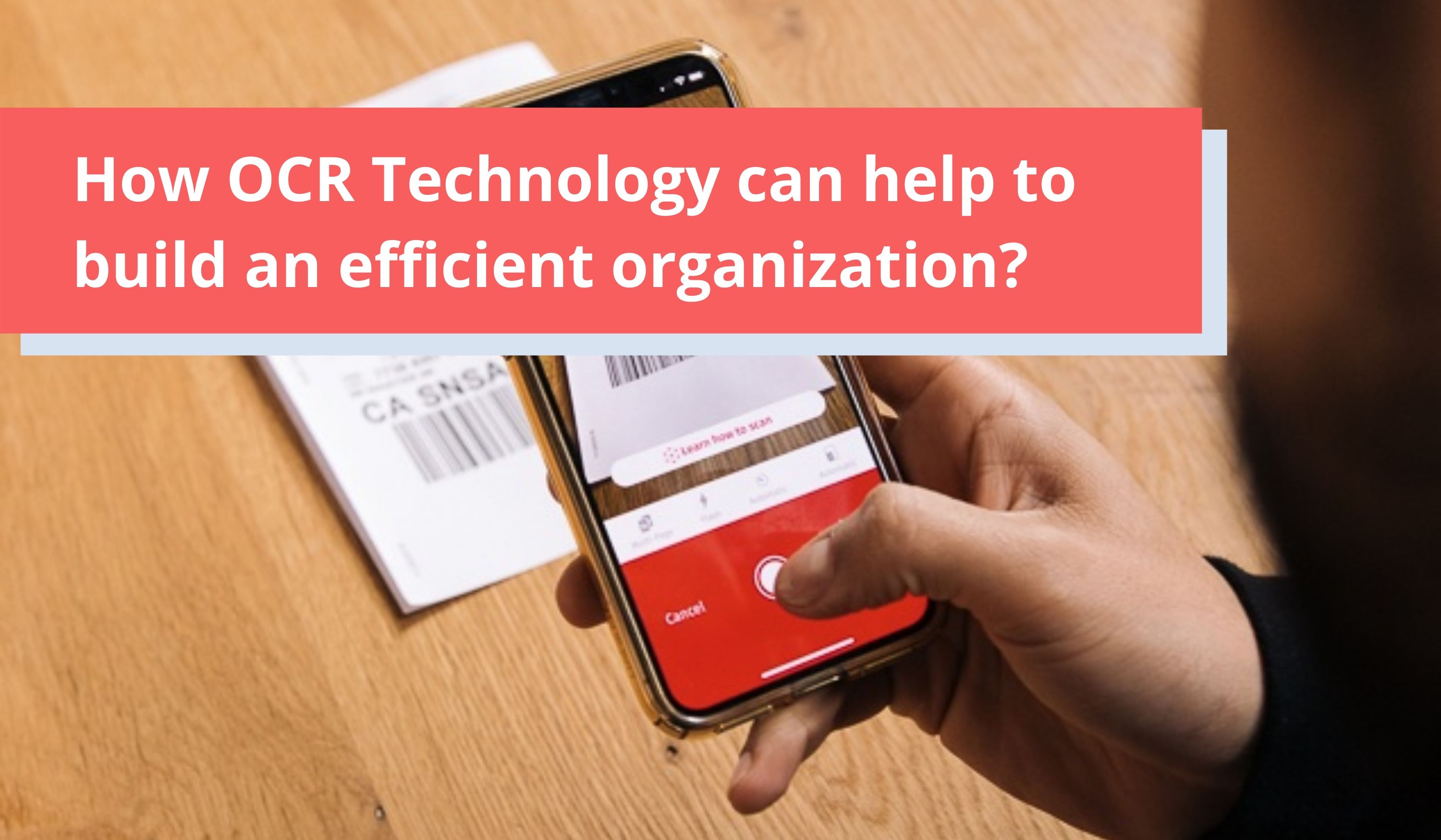 How OCR Technology can help to build an efficient organization