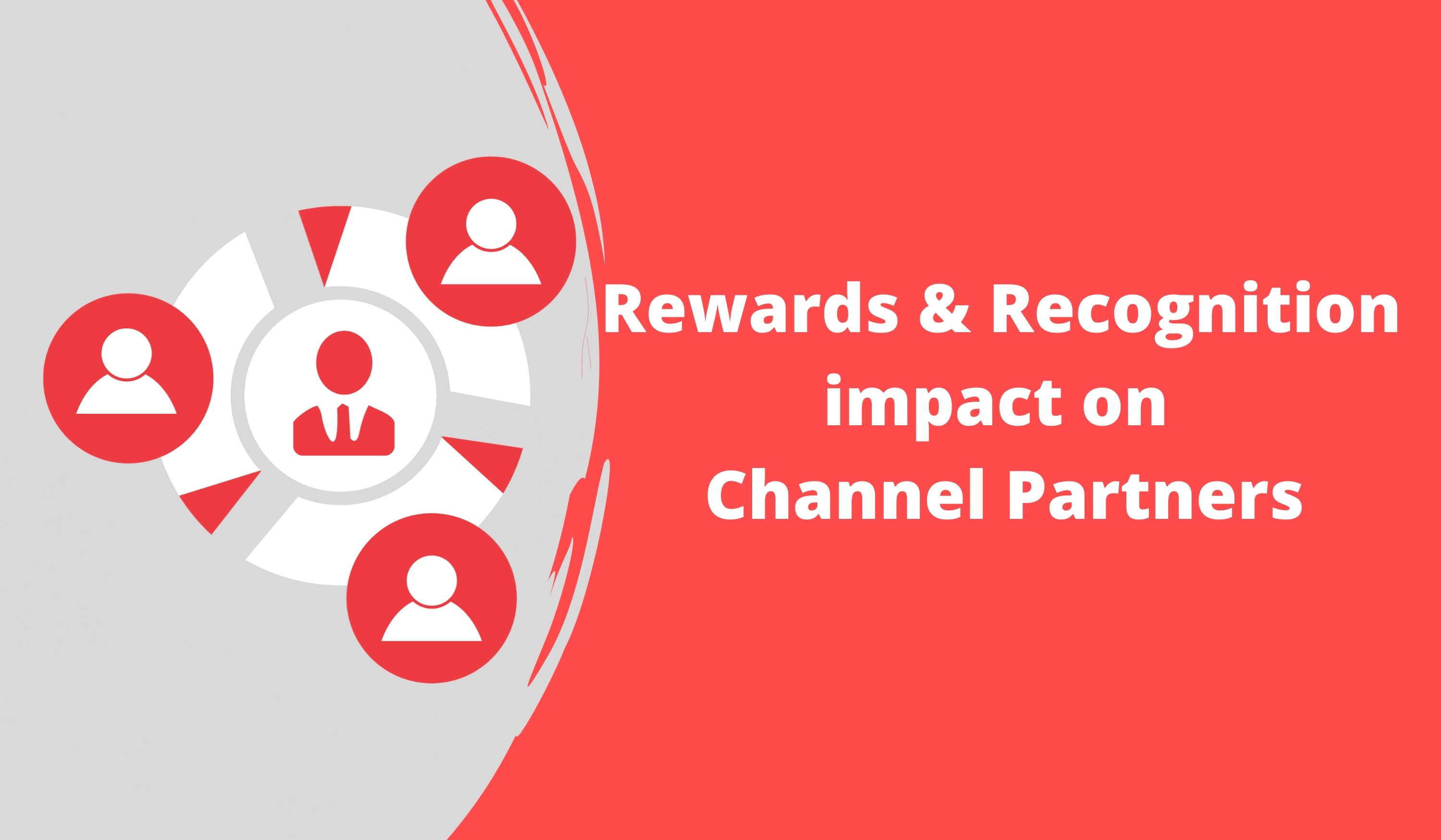 Rewards & Recognition for Channel Partners