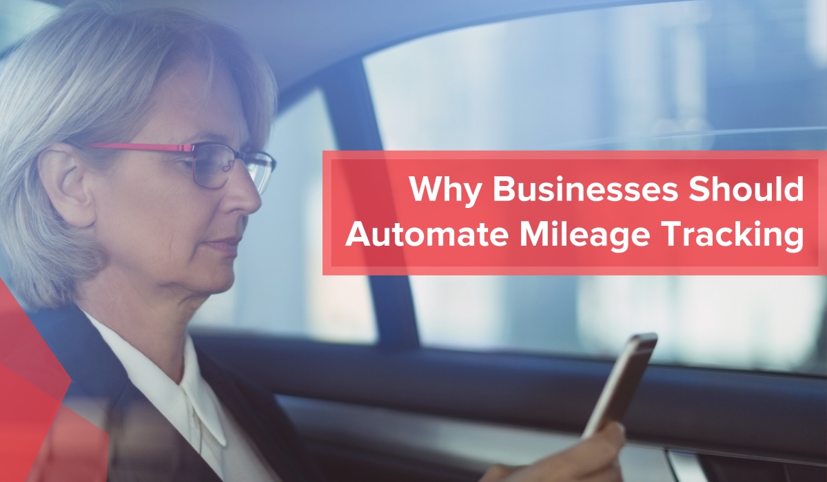 Why Businesses Should Automate Mileage Tracking