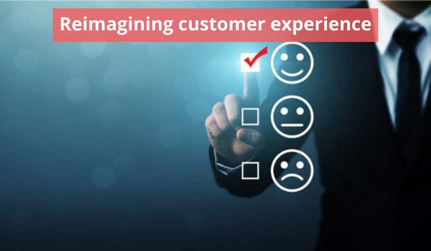 Reimagining Customer Experience (CX)