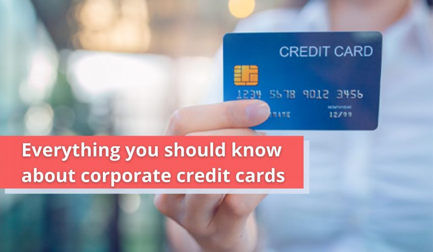 Everything you should know about corporate credit cards