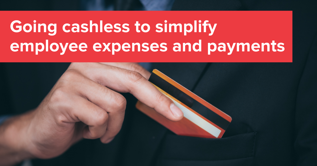 Going Cashless to Simplify Employee Expenses and Payments Zaggle Blog