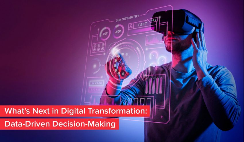 What's Next in Digital Transformation Data-Driven Decision-Making